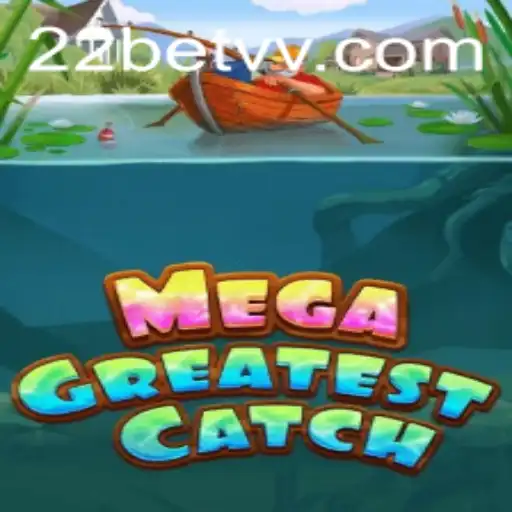 Explore the Enchanting World of MegaGreatestCatch: A Fishing Adventure Like No Other